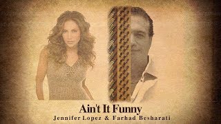 AIN'T IT FUNNY - Jennifer Lopez & Farhad