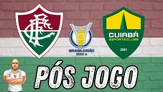 ⚽ PÓS JOGO - FLUMINENSE 1 X 0 CUIABÁ - 37ª RODADA BRASILEIRÃO 2024