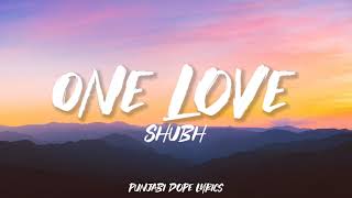 SHUBH ~ ONE LOVE (Lyrics with English Translation)