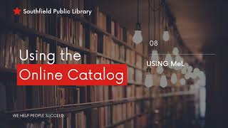Using the Catalog Episode 8: Requesting an Item from MeL