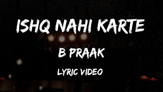 Ishq Nahi Karte (Video) Emraan Hashmi | B Praak | Jaani | Sahher B | Raj Jaiswal | New Sad Song 2024