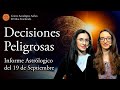 Decisiones Peligrosas - Informe Astrológico del 19 de Septiembre