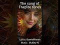 Song of a fraglie tones