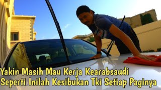 REALITA!! SEPERTI INILAH KEGIATAN TKI DIARABSAUDI SETIAP PAGI