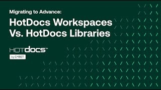 Migrating to HotDocs Advance: HotDocs Workspaces Vs. HotDocs Libraries