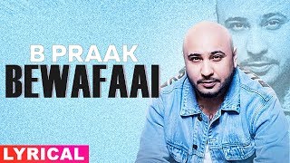 Bewafaai (Lyrical) | B Praak | Gauhar Khan | Jaani | Latest Punjabi Songs 2019