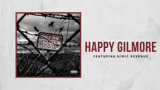 Only The Family - Happy Gilmore ft Nimic Revenue (Official Audio)