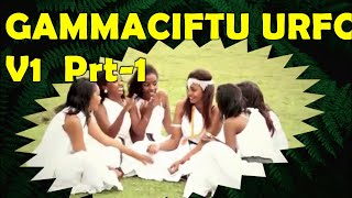 GAMMACHIFTU M  URFO *Part 2* BEST OROMO MUSIC