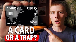 Is the CIBC Aventura Visa Infinite Worth It Watch Before You Apply