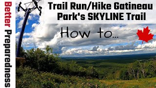 How to Hike or Run Gatineau Park's Skyline Trail - Turn by Turn || Canadian Trail Running