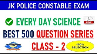 LECTURE 02||  EVERYDAY SCIENCE FOR JK POLICE CONSTABLE EXAM - BEST 500 Question Series ||J&k police