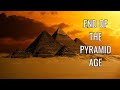 What Caused The End Of The Pyramid Age?