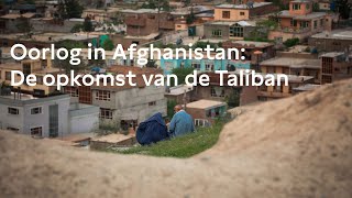 Oorlog in Afghanistan: De opkomst van de Taliban