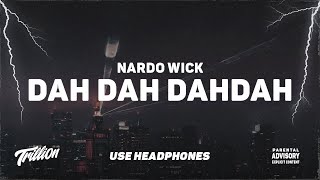 Nardo Wick - Dah Dah DahDah | 9D AUDIO 🎧
