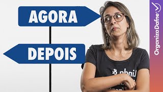 PARE de adiar as coisas pra fazer: 12 dicas para parar de arrastar com a barriga | Organiza Dafne