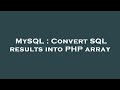MySQL : Convert SQL results into PHP array