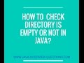 How to check directory is empty or not in java?
