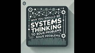 Why you should be using systems thinking to solve problems