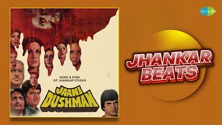 Jaani Dushman - Jhankar Beats | Aaise Waise Na Samajh Sajna |  Tere Haathon Mein | O Meri Jaan