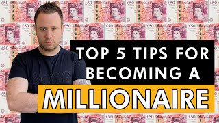 5 Tips For Becoming A Millionaire - I wish I had known this 10 years ago!