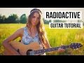 Radioactive - Imagine Dragons // Guitar Tutorial