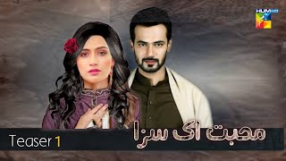 Mohabbat Ik Saza - Teaser 1 - Coming Soon - Sana Javed - Zahid Ahmad - HUM TV