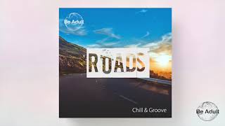 Chill \u0026 Groove - El Camino Del Sol 🎵