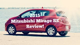 2015 Mitsubishi Mirage SE Review!