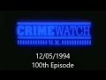 Crimewatch U.K - May 1994 (12.05.94) - 100th Episode