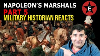 Military Historian Reacts - Napoleon's Marshals: Part 5