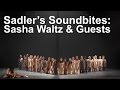 Sasha Waltz & Guests - Sadler's Soundbites (Sadler's Wells)