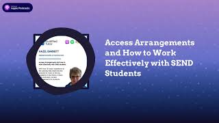 Access Arrangements and How to Work Effectively with SEND Students