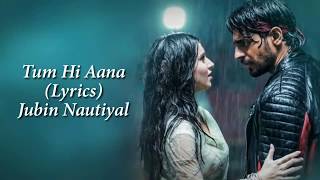 Tum Hi Aana Lyrics Marjaavan | Jubin Nautiyal | Ritesh D | Sidharth M | Payal Dev