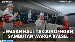 Jemaah Haul  Abah Guru Sekumpul Asal Bogor Takjub Dengan Sambutan Warga Kalimantan