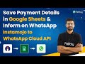 Save Payment Details in Google Sheets & Inform on WhatsApp | Instamojo to WhatsApp Cloud API
