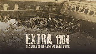 Extra 1104 - The Story of the Rockport Train Wreck