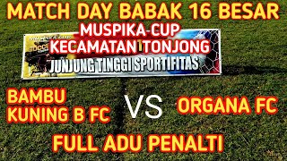 Bambu Kuning B FC Vs Organa FC Highlight Full Adu Penalti Muspika Cup Tonjong Brebes