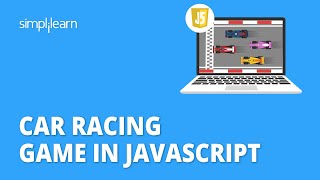 Car Racing Game In JavaScript | JavaScript Game Development Tutorial | JavaScript | Simplilearn