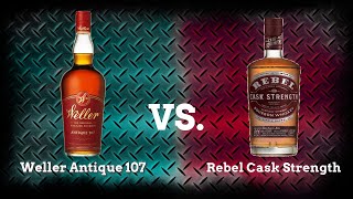 Is This Bottle a Weller Antique 107 Killer? Weller 107 vs Rebel Cask Strength