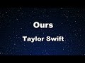 Karaoke♬ Ours - Taylor Swift 【No Guide Melody】 Instrumental, Lyric