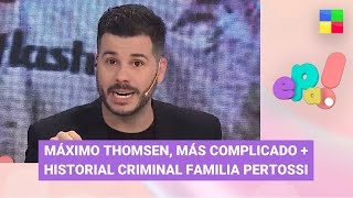 Máximo Thomsen, más complicado + Familia Pertossi - #EPA | Programa completo (05/01/22)