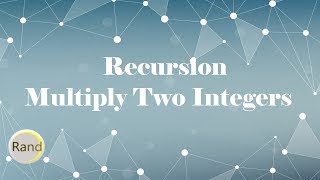 Recursion Function To Multiply Two Positive Integers