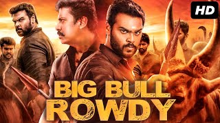 BIG BULL ROWDY Full Hindi Dubbed Movie | Samuthirakani, Shanmuga Pandian, Meenakshi | Action Movie