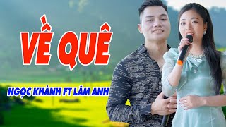 Về Quê - Song Ca Nhạc Sống Dân Ca Siêu Hay Ai Cũng Đều Khen Nức Nở - Ngọc Khánh ft Lâm Anh