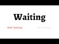 How to Pronounce waiting in American English and British English