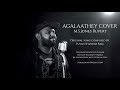 AGALAATHEY COVER | Nerkonda Paarvai | M.S.Jones Rupert | Gorilla Cell | Yuvan Shankar Raja