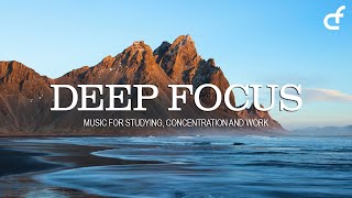 Deep Focus Music for Work and Studying - 11 Hours of Ambient Study Music to Concentrate