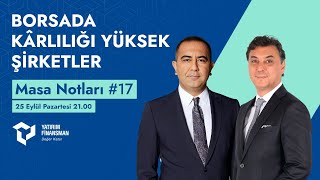 Masa Notları #17 I Borsada Karlılığı Yüksek Şirketler