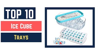 10 Best Ice Cube Trays (Buying Guide) 2022