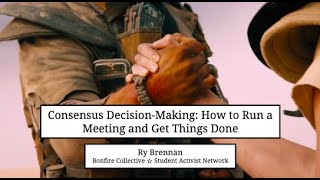 Consensus Decision-Making: How to Run a Meeting and Get Things Done